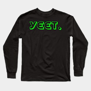 YEET - green Long Sleeve T-Shirt